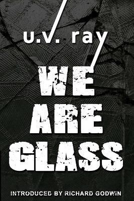 We Are Glass By ray, u.v. 9781291110203 (Paperback)