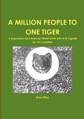 Million People to One Tiger By Riley 9781291217469 (Paperback)