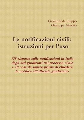Le notificazioni civili: istruzioni per l'uso By de Filippo, Giovanni