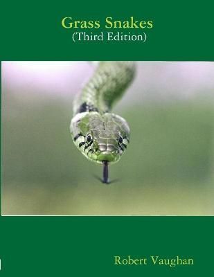 Grass Snakes Third Edition By Vaughan 9781291260854 (Paperback)