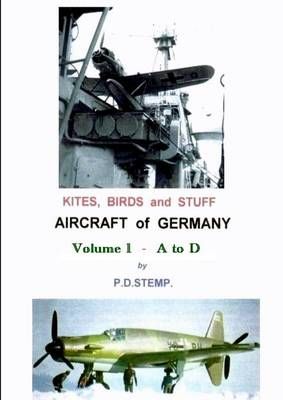 Kites, Birds & Stuff - Aircraft of GERMANY - A to D By P.D. Stemp