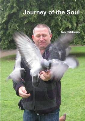 Journey of the Soul (paperback) By Ian Gibbons 9781291292886