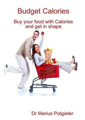 Budget Calories By Dr Marius Potgieter 9781291308099 (Paperback)