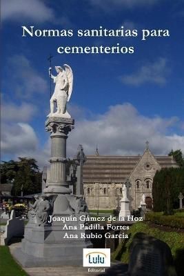 Normas sanitarias para cementerios By G?mez de la Hoz 9781291318098