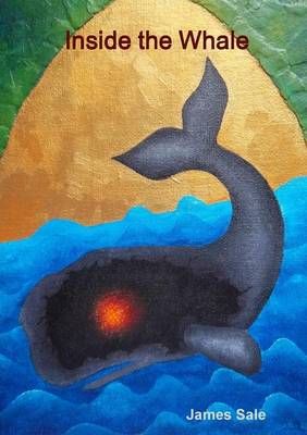 Inside the Whale By Sale, James 9781291326581 (Paperback)