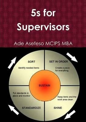5S for Supervisors By Ade Asefeso McIps Mba 9781291331813 (Paperback)