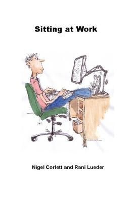 Sitting at Work By E. N. Corlett, Rani Lueder 9781291414165
