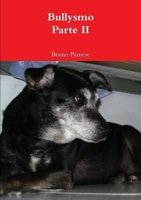 Bullysmo Parte II By Pianese 9781291415216 (Paperback)