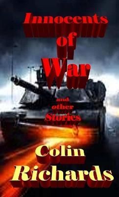 Innocents of War and other Stories By Richards 9781291467963