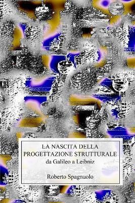 La Nascita Della Progettazione Strutturale By Roberto Spagnuolo