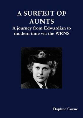 A Surfeit of Aunts By Daphne Coyne 9781291506396 (Paperback)