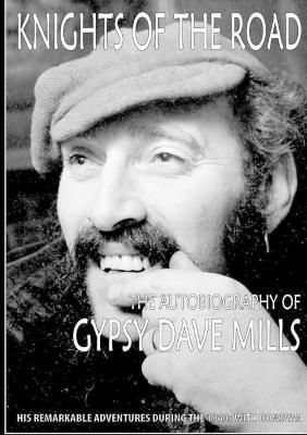 Knights of the Road: The Autobiography of Gypsy Dave Mills (Paperback)