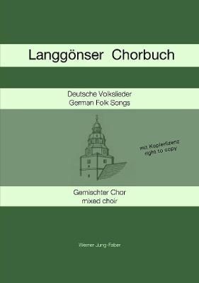 Langg?nser Chorbuch f?r Gemischten Chor By Jung-Faber, Werner