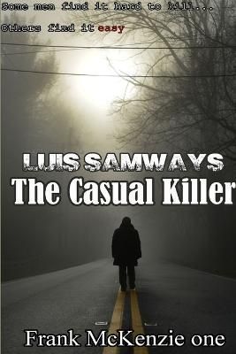 The Casual Killer By Luis Samways 9781291555530 (Paperback)