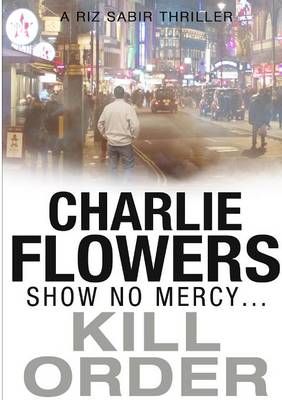 Kill Order By Flowers, Charlie 9781291569865 (Paperback)