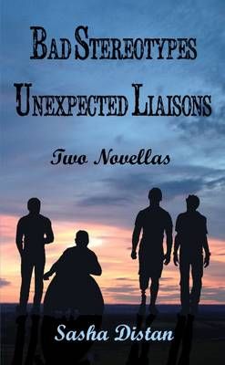 Bad Stereotypes and Unexpected Liaisons By Distan, Sasha 9781291600735