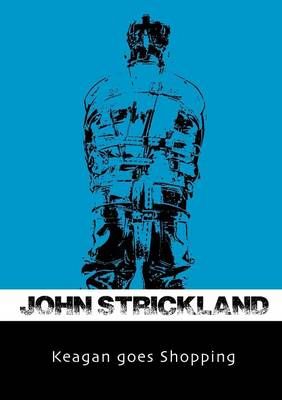 Keagen Goes Shopping By Strickland, John 9781291623772 (Paperback)