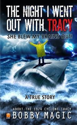 The Night I Went Out With Tracy By Bobby Magic 9781291643534