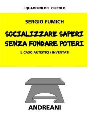 Socializzare saperi senza fondare poteri By Sergio Fumich (Paperback)