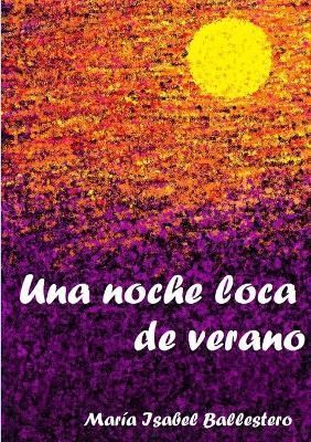 noche loca de verano By Ballestero 9781291679809 (Paperback)