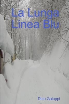 La Lunga Linea Blu By Galuppi, Dino 9781291683639 (Paperback)