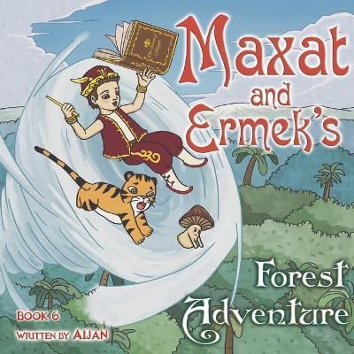 Maxat and Ermek's Forest Adventure By Aijan 9781291688481 (Paperback)