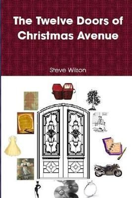 The Twelve Doors of Christmas Avenue By Wilson, Steve 9781291702408