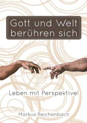 Gott und Welt beruhren sich By Markus Reichenbach 9781291714692