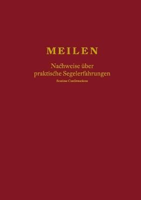 Meilen - Nachweise uber praktische Segelerfahrungen; Seatime Confirmations; Meilenbuch fur den Sportkustenschifferschein, ...