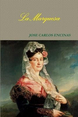 LA Marquesa By JOSE CARLOS ENCINAS 9781291763362 (Paperback)
