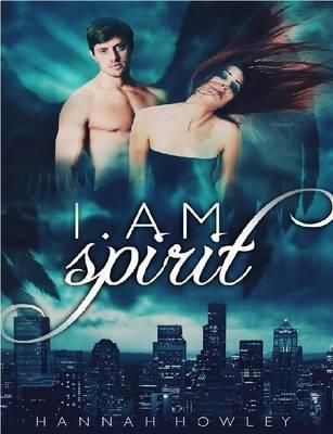 I am Spirit (Elementals Series) By Hannah Howley 9781291773941