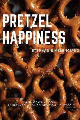 Pretzel Happiness_Espa?ol By Melenciano 9781291866148 (Paperback)