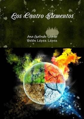 Los Cuatro Elementos By Ana Galindo Lopez 9781291892055 (Paperback)