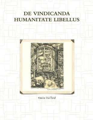 De Vindicanda Humanitate Libellus By Emilio Da Rold 9781291906707