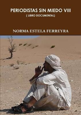 Periodistas Sin Miedo VIII By Ferreyra 9781291936674 (Paperback)