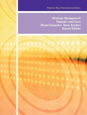 Strategic Management By Mason Andrew Carpenter, William Gerard Sanders