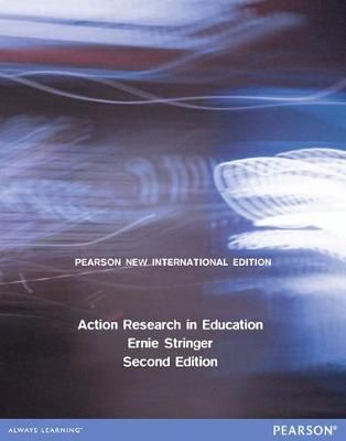 Action Research in Education By Ernest T. Stringer 9781292041087