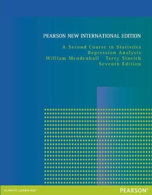 A Second Course in Statistics By William Mendenhall, Terry Sincich