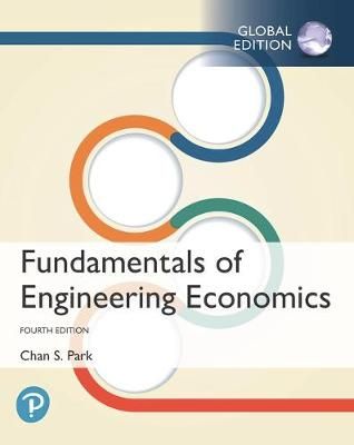 Fundamentals of Engineering Economics By Chan S. Park 9781292264790