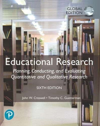 Educational Research By John W. Creswell, Timothy C. Guetterman