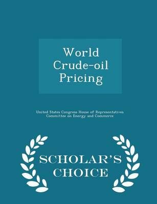 World Crude-Oil Pricing - Scholar's Choice Edition 9781297010040