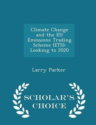 Climate Change and the Eu Emissions Trading Scheme (Ets) 9781298049834