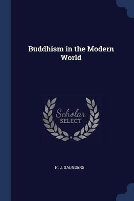 Buddhism in the Modern World By Saunders 9781298743954 (Paperback)