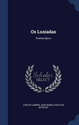 Os Lusiadas By Luis de Camões, José Maria Souza de Botelho