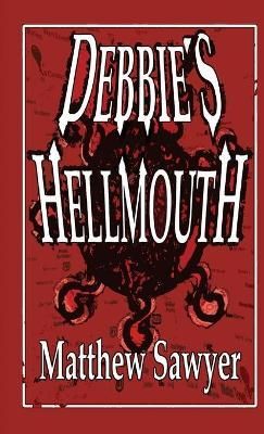 Debbie's Hellmouth By Sawyer 9781300107361 (Paperback)