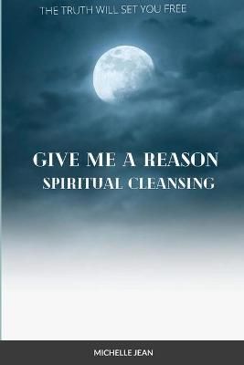 Give Me a Reason - Spiritual Healing By Jean 9781300156376 (Paperback)