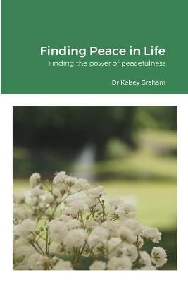 Finding Peace in Life By Graham 9781300156420 (Paperback)