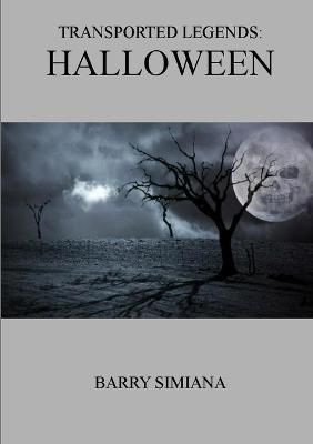 Transported Legends - HALLOWEEN By Simiana 9781300173564 (Paperback)