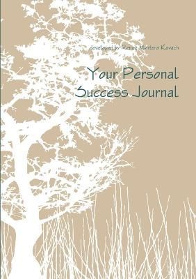 Your Personal Success Journal By Montero Kovach 9781300177593