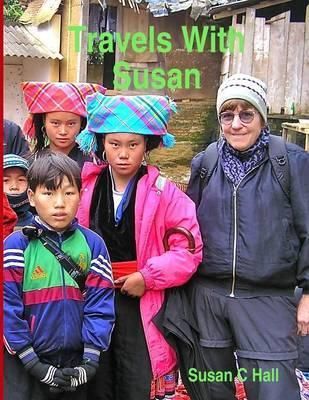 Travels With Susan By Susan C Hall 9781300270065 (Paperback)